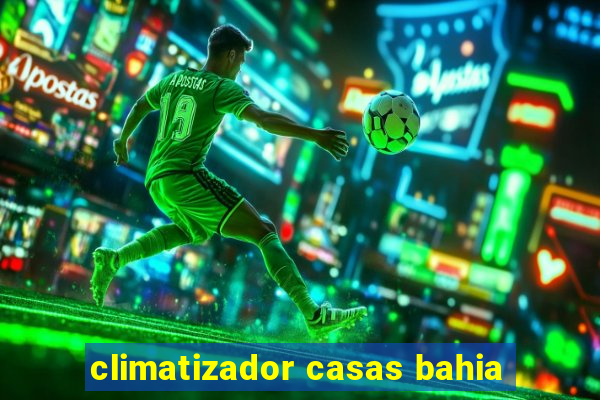 climatizador casas bahia